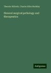 General surgical pathology and therapeutics