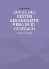 Suche der besten Gesundheits-REHA im KI-Gespräch