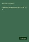 Gleanings of past years, 1843-1878, vol 2