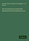 Der Irrenfreund: psychiatrische Monatsschrift für praktische Aerzte