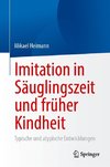 Imitation in Säuglingszeit und früher Kindheit