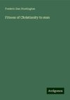 Fitness of Christianity to man