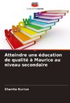 Atteindre une éducation de qualité à Maurice au niveau secondaire