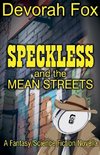 Speckless and the Mean Streets