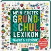 Mein erstes Grundschul-Lexikon Natur & Technik