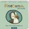 Pinebumm ist müde