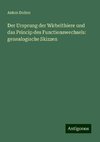 Der Ursprung der Wirbelthiere und das Princip des Functionswechsels: genealogische Skizzen