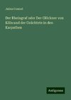 Der Rheingraf oder Der Glöckner von Köln und der Geächtete in den Karpathen