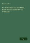 Der Weltverkehr und seine Mittel, Rundschau über Schiffahrt und Welthandel