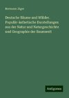 Deutsche Bäume und Wälder. Populär-ästhetische Darstellungen aus der Natur und Naturgeschichte und Geographie der Baumwelt