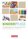 Kinderpflege - Sozialpädagogische Theorie und Praxis - Neubearbeitung 2025 - Schulbuch