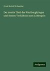 Der zweite Theil des Wartburgkrieges und dessen Verhältniss zum Lohengrin