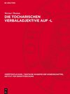 Die Tocharischen Verbaladjektive auf -l