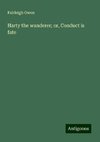 Harty the wanderer; or, Conduct is fate