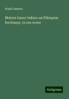 Helen's funny babies: an Ethiopian burlesque, in one scene