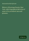 History of Saratoga County, New York, with biographical sketches of some of its prominent men and pioneers