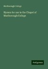 Hymns for use in the Chapel of Marlborough College