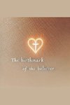 The Birthmark of the Believer