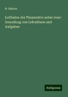 Leitfaden der Planimetrie nebst einer Sammlung von Lehrsätzen und Aufgaben