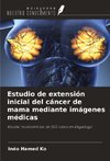 Estudio de extensión inicial del cáncer de mama mediante imágenes médicas