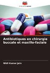 Antibiotiques en chirurgie buccale et maxillo-faciale