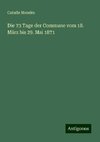 Die 73 Tage der Commune vom 18. März bis 29. Mai 1871