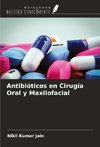 Antibióticos en Cirugía Oral y Maxilofacial