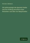 Die Anthropologie des Apostels Paulus und ihre Stellung innerhalb seiner Heilslehre: nach den vier Hauptbriefen