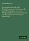 Deutsche Forstbotanik: oder, forstlichbotanische Beschreibung aller deutschen Waldhölzer sowie der häufigeren oder interessanteren Bäume und Sträucher unserer Gärten und Parkanlagen