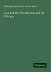 Jack and Jill; The little man and his little gun