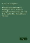 Keim's illustrated hand-book. Washington and its environs: a descriptive and historical hand-book to the capital of the United States of America