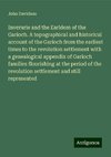 Inverurie and the Earldom of the Garioch. A topographical and historical account of the Garioch from the earliest times to the revolution settlement with a genealogical appendix of Garioch families flourishing at the period of the revolution settlement and still represented