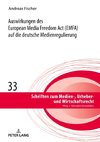 Auswirkungen des European Media Freedom Act (EMFA) auf die deutsche Medienregulierung