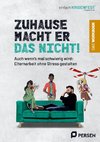 Zu Hause macht er das nicht! - das Workbook