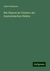 Die Cäsuren im Trimeter der Sophokleischen Elektra