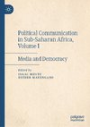 Political Communication in Sub-Saharan Africa, Volume I