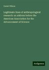 Legitimate lines of anthropological research: an address before the American Association for the Advancement of Science