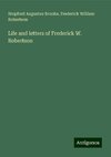 Life and letters of Frederick W. Robertson