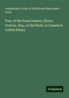 Tour of the Grand master, Henry Outram, Esq., of Sheffield, in Canada & United States