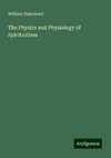 The Physics and Physiology of Spiritualism