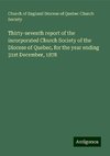 Thirty-seventh report of the incorporated Church Society of the Diocese of Quebec, for the year ending 31st December, 1878