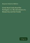 Lively Boys! Lively Boys! Ike Partington: Or, The Adventures of a Human Boy and His Friends