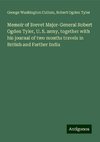 Memoir of Brevet Major-General Robert Ogden Tyler, U. S. army, together with his journal of two months travels in British and Farther India