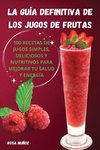 La guía definitiva de los jugos de frutas