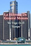 La Historia De General Motors