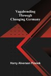 Vagabonding Through Changing Germany