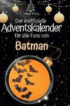 Der inoffizielle Adventskalender für alle Fans von Batman