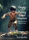 Cayey and the Funny Coqui Adventure  Cayey y la aventura cómica del coquí