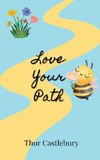 Love Your Path