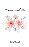 Dream and Do